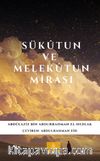 Sükûtun ve Melekûtun Mirası