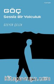 Göç <br /> Sessiz Bir Yolculuk