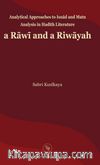 Analytical Approaches to Isnād and Matn Analysis in Hadīth Literature a Rāwī and a Riwāyah