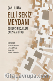 Şanlıurfa Elli Sekiz Meydanı Öğrenci Projeleri Çalışma Kitabı