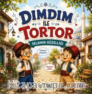 Dımdım ile Tortor / Selamın Güzelliği