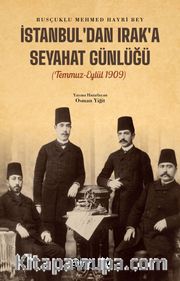 İstanbul'dan Irak'a Seyahat Günlüğü (Temmuz-Eylül 1909)