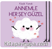 Küçük Yumak - Annemle Her Şey Güzel