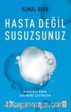 Hasta Değil Susuzsunuz