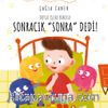 Duygu İşleri Bürosu: Sonracık “Sonra” Dedi!