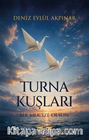 Turna Kuşları <br /> Bir Mucize Olsun