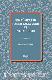 İbn Tûmert'in Haber Tasavvuru ve Nas Yorumu