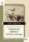 İmparatorların Gölgesinde Yemen'de Birinci Dünya Savaşı