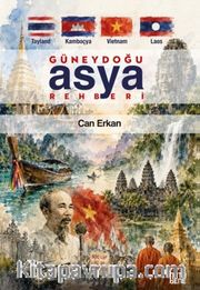 Tayland-Kamboçya-Vietnam-Laos Güneydoğu Asya Rehberi