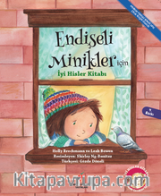 Endişeli Minikler için İyi Hisler Kitabı