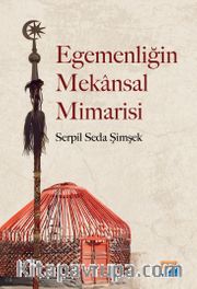 Egemenliğin Mekansal Mimarisi