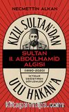 Kızıl Sultan'dan Ulu Hakan'a & Sultan II. Abdülhamit Algısı