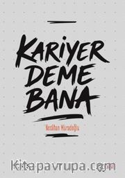 Kariyer Deme Bana
