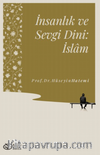 İnsanlık ve Sevgi Dini: İslam