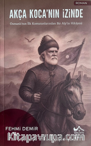 Akça Koca'nın İzinde