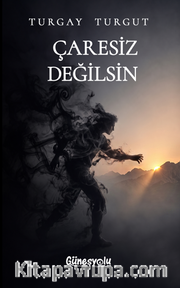 Çaresiz Değilsin