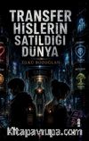 Transfer & Hislerin Satıldığı Dünya