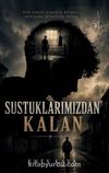 Sustuklarımızdan Kalan