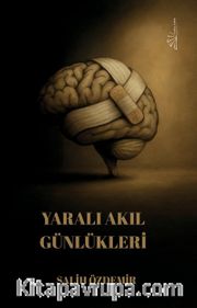 Yaralı Akıl Günlükleri