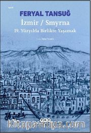 İzmir / Smyrna: 19. Yüzyılda Birlikte Yaşamak