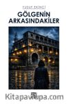 Gölgenin Arkasındakiler