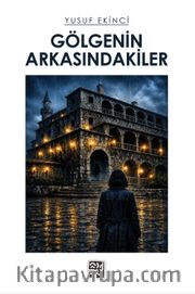 Gölgenin Arkasındakiler