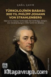 Türkolojinin Babası: 300 Yıl Philipp Johann Von Strahlenberg