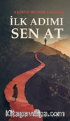İlk Adımı Sen At