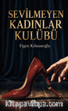 Sevilmeyen Kadınlar Kulübü