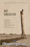 Biz, Gölgeler