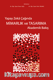 Yapay Zeka Çağında Mimarlık ve Tasarıma Akademik Bakış