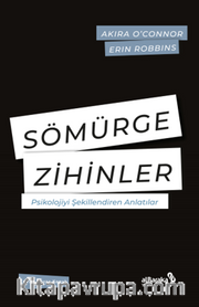 Sömürge Zihinler <br /> Psikolojiyi Şekillendiren Anlatılar
