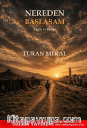 Nereden Başlasam <br /> Anılar ve Kökler
