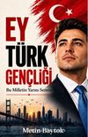 Ey Türk Gençliği & Bu Milletin Yarını Sensin