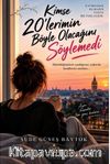 Kimse 20'lerimin Böyle Olacağını Söylemedi