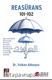 Reasürans 101-102 <br /> Sigortada Riskin Matematiği, Güvenin Stratejisi: Reasüransın Temellerinden Uzmanlığa Uzanan Bir Yolculuk