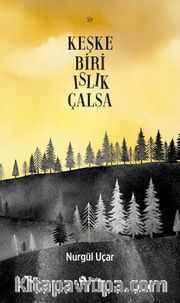 Keşke Biri Islık Çalsa