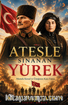 Ateşle Sınanan Yürek