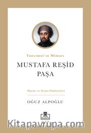 Tanzimat'ın Mimarı: Mustafa Reşid Paşa