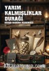Yarım Kalmışlıklar Durağı
