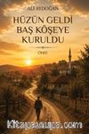 Hüzün Geldi Baş Köşeye Kuruldu