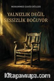Yalnızlık Değil Sessizlik Boğuyor