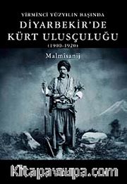 Yirminci Yüzyılın Başında Diyarbekir'de Kürt Ulusçuluğu (1900-1920)
