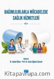 Bağımlılıklarla Mücadelede Sağlık Hizmetleri