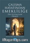 Çalışma Hayatından Emekliliğe & Din Eğitimcileri Örneği