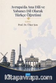 Avrupa'da Ana Dili ve Yabancı Dil Olarak Türkçe Öğretimi
