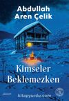 Kimseler Beklemezken