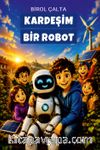 Kardeşim Bir Robot