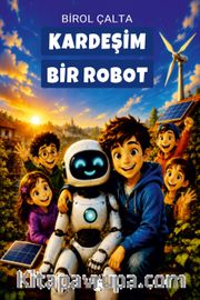 Kardeşim Bir Robot