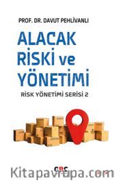 Alacak Riski ve Yönetimi <br /> Risk Yönetimi Serisi 2